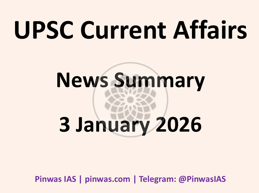 UPSC Current Affairs – News Summary of 3 January 2026